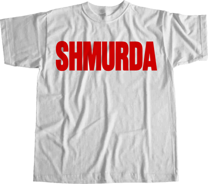 SHMURDA TEE